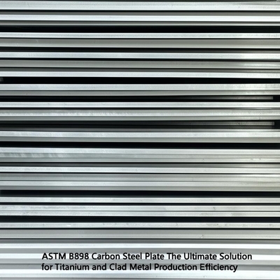 ASTM B898 Kohlenstoffstahlplatte Die ultimative Lösung für die Produktion von Titan und Plattenmetall